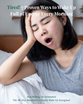 Tired! Of Waking Up With Zero Energy Every Morning?